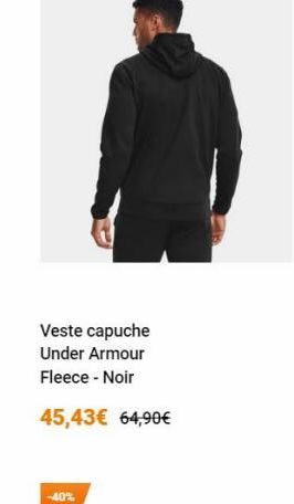 Veste capuche Under Armour Fleece - Noir 45,43 64,90  -40%