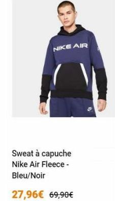 NIKE AIR  Sweat à capuche Nike Air Fleece - Bleu/Noir  27,96 69,90