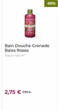 -50%  Bain Douche Grenade Baies Roses Flacon 400 ml  2,75  5,50