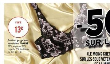 L'UNITÉ  13  Soutien gorge avec armatures PIVOINE 63% polyamide 28% polyester 9% Wasthan Du 95C 110