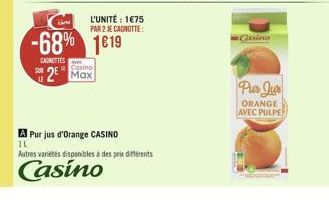 L'UNITÉ : 1075 PAR 2 JE CANOTTE  -68% 1819  Cao  CAROTTES  Casino  2  Purgus  ORANGE AVEC PULPE  1L  A Pur jus d'Orange CASINO Autres varetes disponibles à des prix diferents Casino