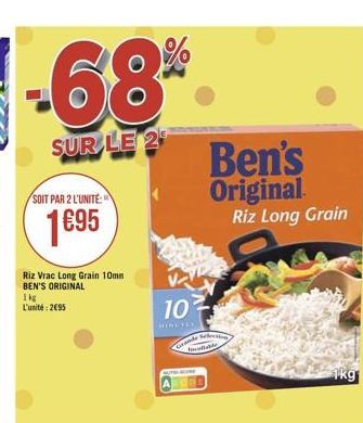 -68%  SUR LE 2  Ben's Original  Riz Long Grain  SOIT PAR 2 L'UNITÉ:  1895  Riz Vrac Long Grain 10min BEN'S ORIGINAL ig L'unité : 2095  10  1kg