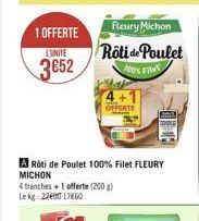 1 OFFERTE  L'UNITÉ 3652  Fleury Michon Rôti de Poulet  Top 10  ONERTE  Rati de Poulet 100% Filet FLEURY MICHON 4 branches + 1 offerte (200) Leke 2200 17EGO