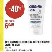 -40% Gillette  SKIN  SOIT L'UNITÉ 6045  Soin Hydratante crème au beurre de karité GILLETTE SKIN 100 ml Loltre 64850 - L'unité 10075