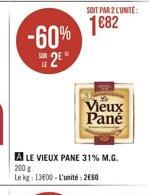 -60%  2  A LE VIEUX PANE 31% M.G. 200 teke: 13800 - L'unité : 2080