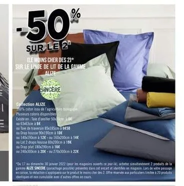 %  -50%  sur le 26  (le moins cher des 21* sur le linge de lit de la gamme  alize  sincere  collection alize 0% coton issu de l'agriculture  plusieurs coloris disponibles existe et taie d'oreiller som  6363 366 du taie de traversin 85185cm a 650 u ore tou