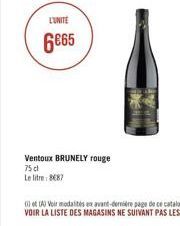 L'UNITÉ  6665  Ventoux BRUNELY rouge 75cl Le litre 8087