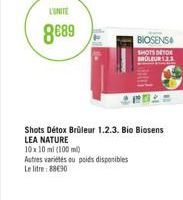 L'UNITE  889  BIOSENS SHOTS DETOX ROLEURS  Shots Détox Brûleur 1.2.3. Bio Biosens LEA NATURE 10x10 m (100 m Astres vides ou poids disponibles Le litre 88690