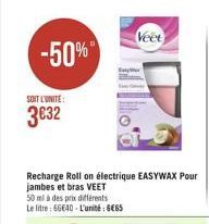 Veet  -50%)  SOIT L'UNITE  3632