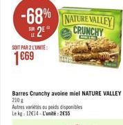 -68% NATURE VALLEY  CRUNCHY  SOIT PAR 2 L'UNITÉ  28 1669