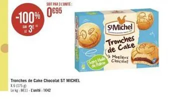 -100% 0695  23  s'michel  tronches de cake  meelle chocolat  sans huie de palme  tronches de cake chocolat st michel x6(175) le: beli. l'unité 1642