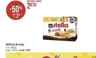 2675  -50%  2  LE  15  nutella B-ready  NUTELLA B-ready 215 (330) Lekg: 11612. L'unité : 3667