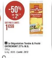 -50%  "2"  errors dégustation  sot par 2 lunite: 159  a le dégustation tendre & fruite entremont 27% m.g. 250 lek 8648 - l'unité 2012