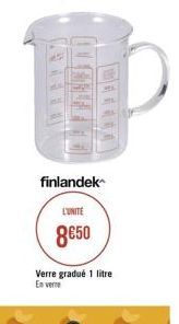 finlandek  L'UNITE 850  Verre gradué 1 litre