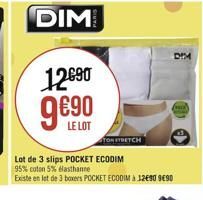 DIM  DEM  12890 9  LE LOT  TON TRETCH Lot de 3 slips POCKET ECODIM 95% coton 5% bastante Existe en lot de 3 bovers POCKET ECOOM 1280 9690