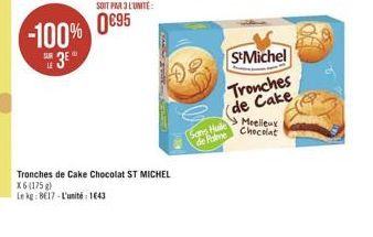 -100% 0695  23  S'Michel  Tronches de Cake  Meelle Chocolat  Sans Huie de Palme  Tronches de Cake Chocolat ST MICHEL X6(175) Lokg: B17 - L'unité 1643