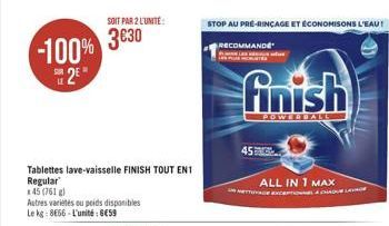 SOIT PAR 2 LUNITE: 330  STOP AU PRE-RINCAGE ET ÉCONOMISONS L'EAUT  RECOMMANDE  -100% 2"  finish  LI  POWLBLARE  45  ALL IN 1 MAX