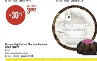 3092  -30%  Coconut  Masque Capillaire + Charlotte Coconut BEAR FRUITS 20 ml Autres variétés disponibles Le litre : 19600 - L'unité : 500
