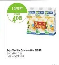 1 offert  cuinte  ferro  1  4645  2 + 1 offerte  soja vanille calcium bio bjorg 2+1 offert 30 le litre 273 1648