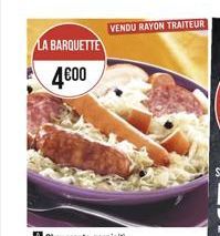 VENDU RAYON TRAITEUR LA BARQUETTE  4600