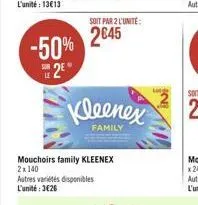 -50% 12  kleenex  family  mouchoirs family kleenex 2x 140 autres varietes disponibles l'unité: 3026