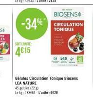 BIOSENS CIRCULATION TONIQUE  -34%  SATTE 4615  Gélules Circulation Tonique Biosens LEA NATURE 45 gelules (22) Le 18861. L'unité 6029