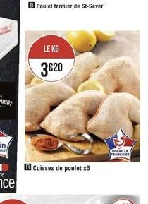 Poulet fermier de St-Sever  LE KG 3620  VOLANTE PRANCA  B Cuisses de poulet x6