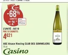 1  -68%  CAROTTES  Casino  42 Max  L'UNITÉ : 619 PAR Z JE CAGNOTTE: 4621 ADC Alsace Riesling CLUB DES SOMMELIERS 750 Casino