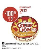 SOIT PAR L'UNITÉ  -100% 2013  3"  COEUR  LIONS l'Estu-Cremer  "Ertu-Guru A Coulommiers COEUR DE LION 23% M.G. Lekg:8629. L'unité : 3819  35