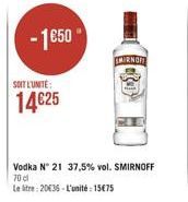 - 1050  RR NOT  SOIT LUNTE:  14625  Vodka N° 21 37,5% vol. SMIRNOFF 70d Le lit 20035 - L'unité : 15675