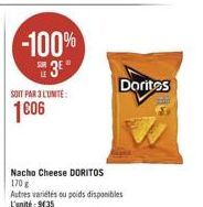 -100% 23  Doritos  SOIT PAR L'UNITE 1806  Nacho Cheese DORITOS 170 Autres variétés cu poids disponibles L'unité : 9635