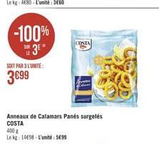 COSTA  -100%  13E 3099  SOIT PAR 3 L'UNITE:  Anneaux de Calamars Pants surgelés COSTA 400 Lak 14058. L'unité : 5099