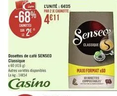 -68% 4811  cagnottes  2  senseo  classique  dosettes de cate senseo classique 1604416 autres varietes disponibles le ke: 1456  maxi format 250  dosettes comptables  casino