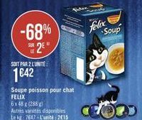 -68%  feler  Soup  02  SOIT PAR 2 EUNTE  1642  Soupe poisson pour chat FELIX 524581288 21 Autres varetes disponibles Lek 7647. L'unité 2015  COS