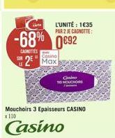 L'UNITÉ : 1035 PAR 2 JE CANOTTE  -68% 0892  2 Max  LAGRETTES  Casino  LE  Gais O MOUCHOS  Mouchoirs 3 Epaisseurs CASINO x 110 Casino