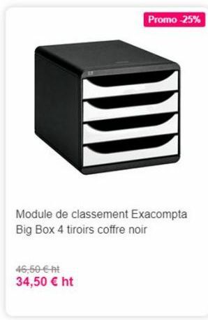 Promo -25%  Module de classement Exacompta Big Box 4 tiroirs coffre noir  46,50  At 34,50  ht