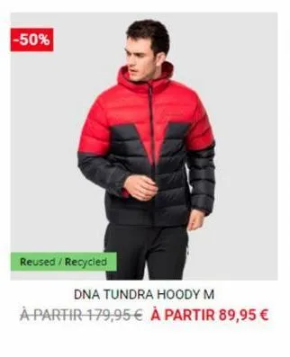 -50%  reused / recycled  dna tundra hoody m à partir 179,95 à partir 89,95 