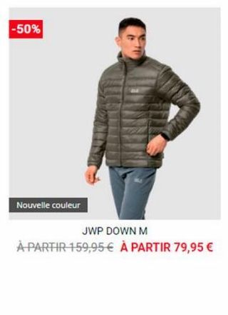 -50%  Nouvelle couleur  JWP DOWN M À PARTIR 159,95 À PARTIR 79,95 