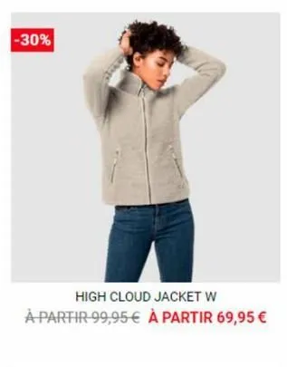 -30%  high cloud jacket w à partir 99,95 à partir 69,95 