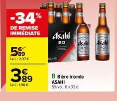 -34%  DE REMISE IMMÉDIATE  Asahi  90  4.4.  89 LeL:297  Biere blonde ASAHI 5% vol., 6x330  LeL: 196