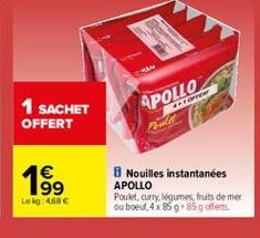 SET  APOLLO  1 SACHET OFFERT  .  199 Leig:  458  Nouilles instantanées APOLLO Poulet, curry, gumes, fruits de mer Ou boeuf. 4x85g 85g offerts