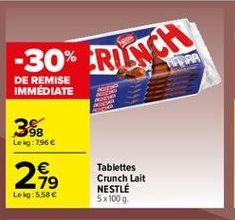 % RITCH  RA  DE REMISE IMMEDIATE  398 Lelg: 796  2419    Tablettes Crunch Lait NESTLE 5x1009  Lekg: 5.58