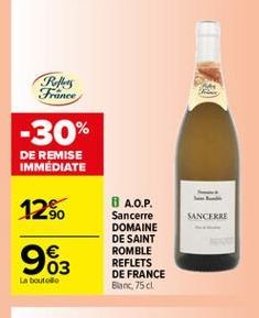 RMS France  -30%  DE REMISE IMMEDIATE  12%  SANCERRE  963  8 A.O.P. Sancerre DOMAINE DE SAINT ROMBLE REFLETS DE FRANCE Blanc, 75 cl  La boutode