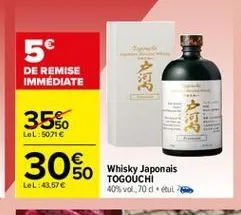 5°  de remise immediate  aep  35%.  lel: 5071     30%.  do whisky japonais  lel:43,57   40% vol. 70dctul