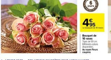 jours  1  -95 le bouquet de 100  bouquet de 10 roses tiges de 50 cm diferents colors disponbles au rayon fleurs coupées