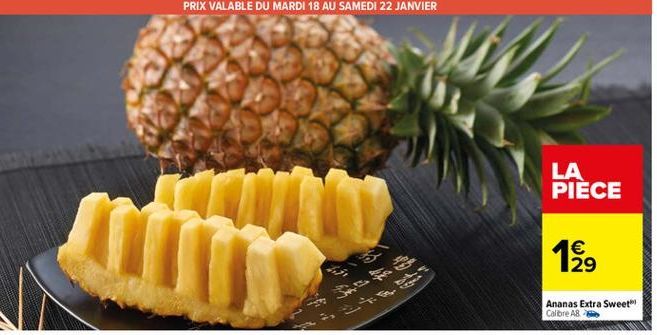 LA PIECE    129  BE  Ananas Extra Sweet Calibre A8