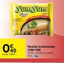 Yum Yum  ?? CHICKEN FLARE   45    Nouilles instantanées YUM YUM Poulet, crevettes ou bord 609  Lekg: 7.500