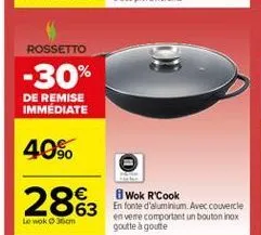rossetto  -30%  de remise immediate  40%  2863  wok r'cook en fonte d'aluminium. avec couvercle en vente comportant un bouton inox goutte à goutte  lo wok joom