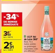 200 in  -34%  DE REMISE IMMÉDIATE  30  Le L: 467  360  2    81.G.P. Val de Loire 360° Rose, 75 Autres variétés ou grammages disponibles a des prix différents  LeL:3.08 