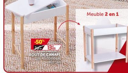 Meuble 2 en 1  -50%  266 1365 BOUT DE CANAPE Dim 48x30x50 cm  MDE pin  SOREN